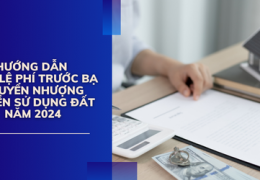 Phí Trước Bạ Nhà Đất Là Gì? Hướng Dẫn Tính Phí Trước Bạ 2024