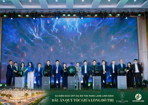 Kickoff The Park Lane Linh Đàm: Hợp Nhất Land tăng tốc, đón đầu cơ hội thị trường